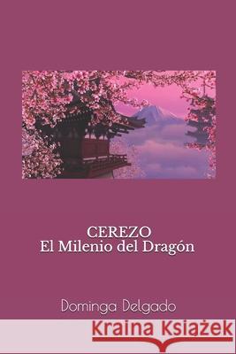 CEREZO El Milenio del Dragon Delgado, Dominga 9781492275763