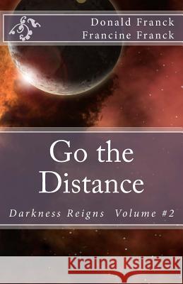 Go the Distance: Volume #2 Donald R. Franck Francine C. Franck 9781492277170 Createspace