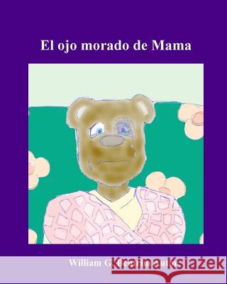 El ojo morado de Mama: Lidiando con la violencia doméstica Schofield, Christie 9781492277866 Createspace