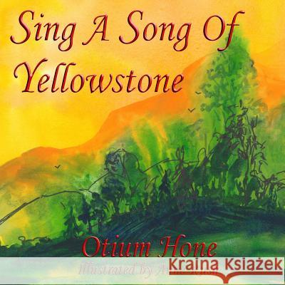 Sing A Song Of Yellowstone Hagadorn, E. J. 9781492281047