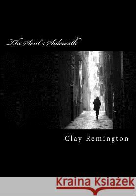 The Soul's Sidewalk Clay Remington 9781492281542