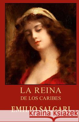 La reina de los Caribes Salgari, Emilio 9781492283041 Createspace