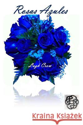 Rosas Azules Lugh Crow Grethel Sanchez 9781492283362 Createspace