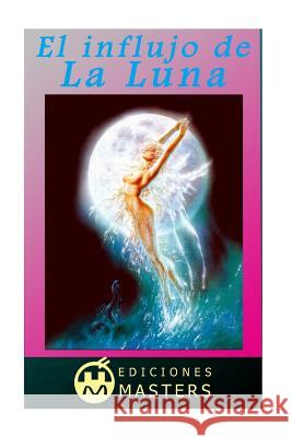 El Influjo de la Luna Adolfo Perez Agusti 9781492283539 Createspace