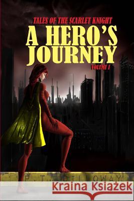 A Hero's Journey P. T. Dilloway 9781492283836 Createspace