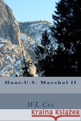 Hunt-U.S. Marshal II Wl Cox 9781492283928 Createspace