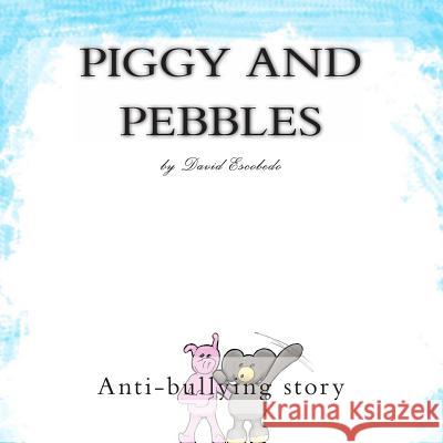 Piggy and Pebbles David Escobedo 9781492284031
