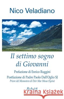 Il settimo sogno di Giovanni Nico Veladiano, Enrico Ruggini, Paolo Dall'oglio 9781492286134 Createspace Independent Publishing Platform