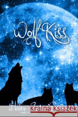 Wolf Kiss Haley Star Griffin 9781492286639 Createspace
