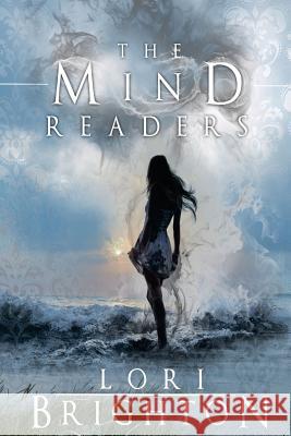 The Mind Readers Lori Brighton 9781492291565 Createspace