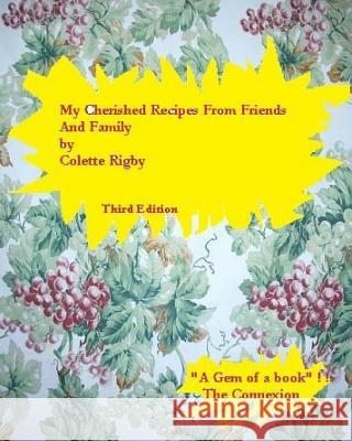 My Cherished Recipes From Friends and Family. Rigby, Colette 9781492293200