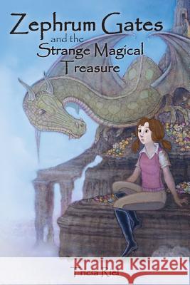 Zephrum Gates and the Strange Magical Treasure Tricia Riel 9781492293231