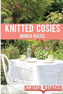 Knitted Cosies Monica Russel 9781492293835