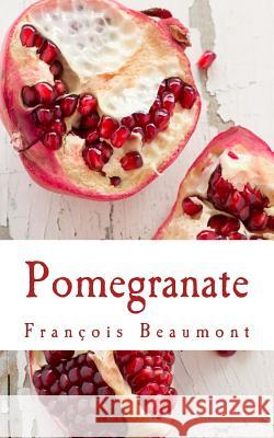 Pomegranate Francois Beaumont 9781492294917