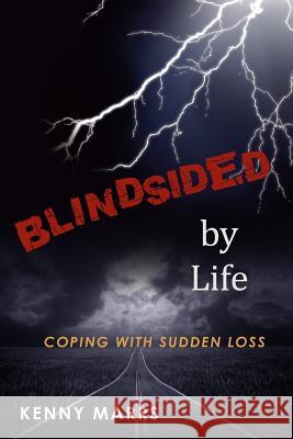 Blindsided by Life Kenny Marrs 9781492294986