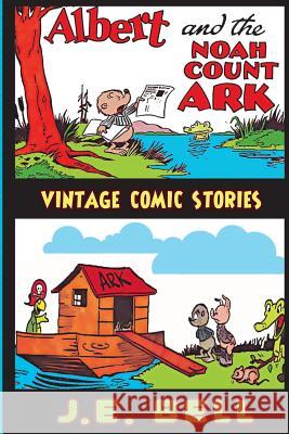 Albert and the Noah Count Ark J. E. Bell 9781492295976 Createspace