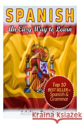 Spanish. An Easy Way to Learn Fuentes, Adalina 9781492299233