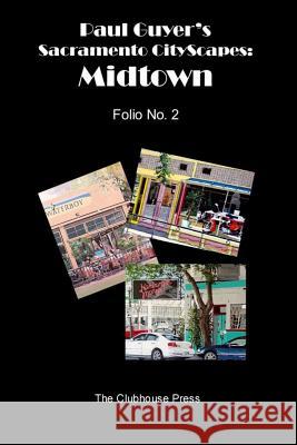 Paul Guyer's Sacramento CityScapes: Midtown, Folio No. 2 Guyer, Paul 9781492300151 HarperCollins