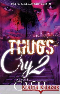 Thugs Cry 2 Ca$h 9781492301233 Createspace