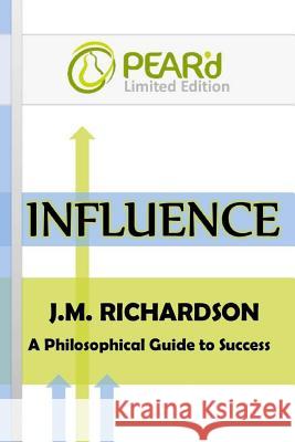 Influence J. M. Richardson 9781492303978 Createspace