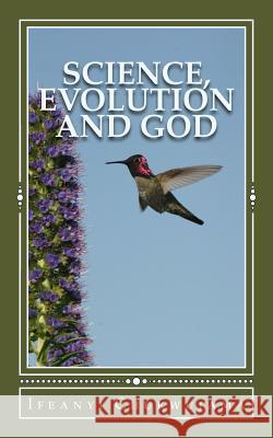 Science, Evolution and God Ifeanyi Chukwujama 9781492305910 Createspace