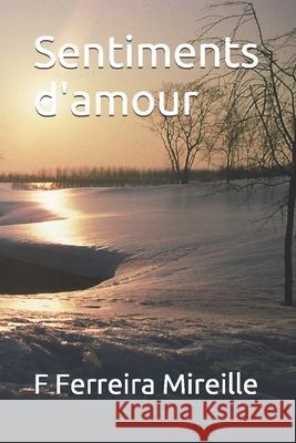 Sentiments d'amour F. M. Ferreir 9781492307136 Createspace Independent Publishing Platform