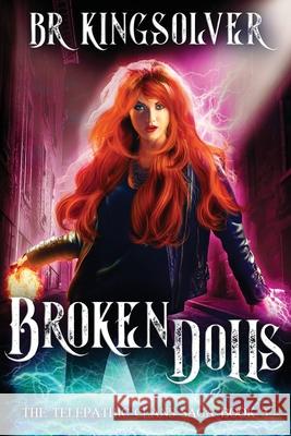 Broken Dolls Br Kingsolver 9781492308324 Createspace