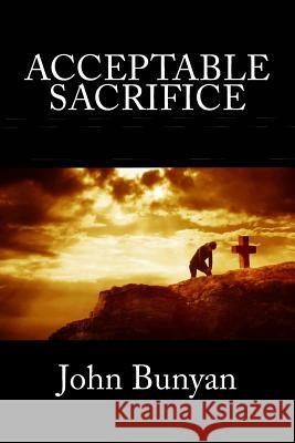 Acceptable Sacrifice John Bunyan 9781492312147