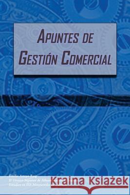 Apuntes de Gestion Comercial Emilio Arroy 9781492312871 Createspace