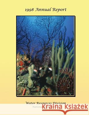Water Resources Division: 1998 Annual Report National Park Service 9781492313342 Createspace