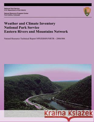 Weather and Climate Inventory National Park Service Eastern Rivers and Mountains Network Christopher a. Davey Kelly T. Redmond David B. Simeral 9781492314134 Createspace