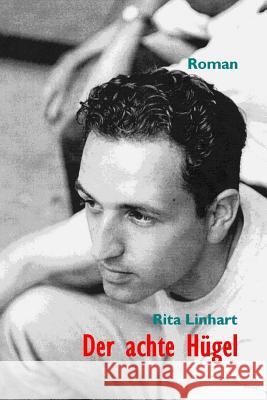 Der achte Hügel Linhart, Rita 9781492314684 Createspace