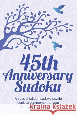 45th Anniversary Sudoku Clarity Media 9781492315377 Createspace