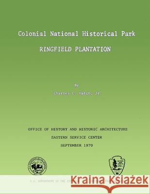 Colonial National Historical Park Ringfield Plantation Charles E. Hatc 9781492315957 Createspace
