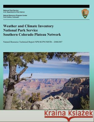 Weather and Climate Inventory National Park Service Southern Colorado Plateau Network Christopher a. Christophe Kelly T. Redmond David B. Simeral 9781492316701