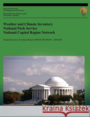 Weather and Climate Inventory National Park Service National Capital Region Network Christopher a. Davey Kelly T. Redmond David B. Simeral 9781492316732