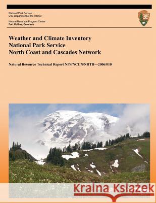 Weather and Climate Inventory National Park Service North Coast and Cascades Network Christopher a. Davey Kelly T. Redmond Kelly T. Redmond Christophe 9781492316855