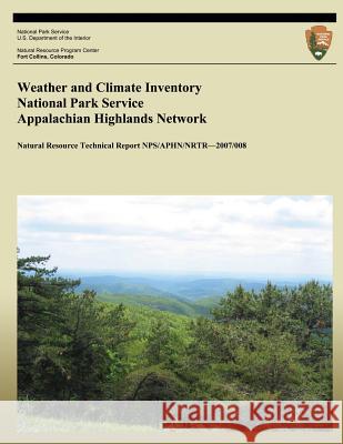 Weather and Climate Inventory National Park Service Appalachian Highlands Network Christopher a. Davey Kelly T. Redmond David B. Simeral 9781492317821