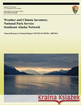 Weather and Climate Inventory National Park Service Southeast Alaska Network Christopher a. Davey Kelly T. Redmond David B. Simeral 9781492318682