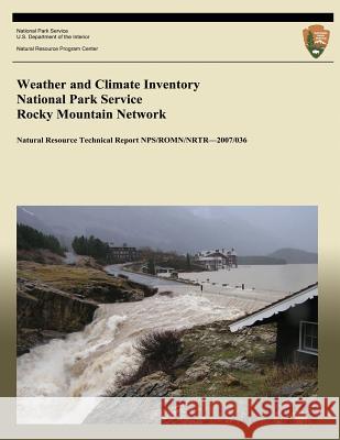 Weather and Climate Inventory National Park Service Rocky Mountain Network Christopher a. Davey Kelly T. Redmond David B. Simeral 9781492318705 Createspace