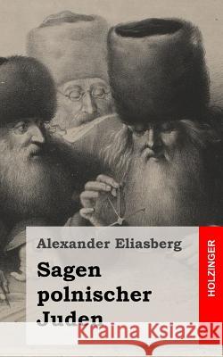 Sagen polnischer Juden Eliasberg, Alexander 9781492320388 Createspace