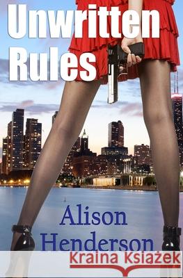 Unwritten Rules Alison Henderson 9781492320708 Createspace Independent Publishing Platform