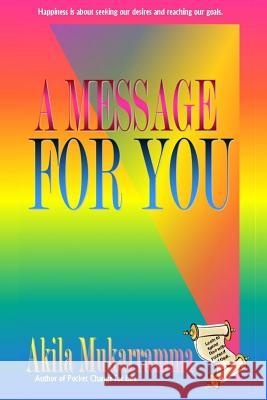 A Message for You Akila Mukarramma 9781492325581 Createspace