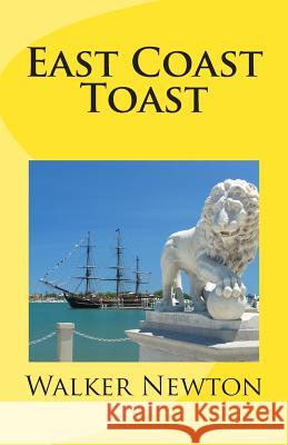 East Coast Toast Walker Newton 9781492325604 Createspace