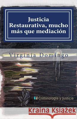 Justicia Restaurativa, mucho más que mediación Rodriguez, Yolanda 9781492325727 Createspace