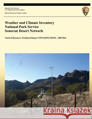 Weather and Climate Inventory National Park Service Sonoran Desert Network Christopher a. Davey Kelly T. Redmond David B. Simeral 9781492325956