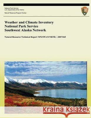 Weather and Climate Inventory National Park Service Southwest Alaska Network Christopher a. Davey Kellt T. Redmond David B. Simeral 9781492325987