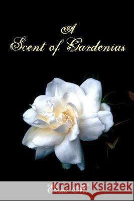 A Scent of Gardenias Elena M 9781492326700 Createspace