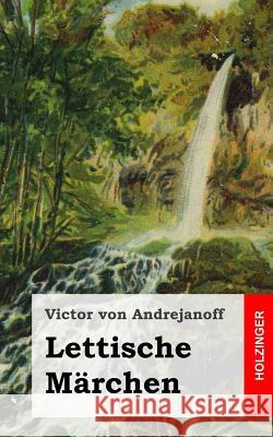 Lettische Märchen Von Andrejanoff, Victor 9781492326977 Createspace