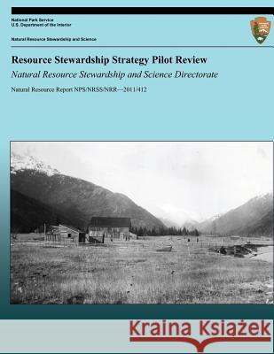 Resource Stewardship Strategy Pilot Review: Natural Resource Stewardship and Science Directorate Guy Adema David Vana-Miller Don Weeks 9781492327103
